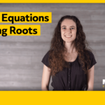 Solving Equations Involving Roots Video Practice